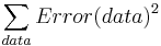  \sum_{data} Error(data)^2 